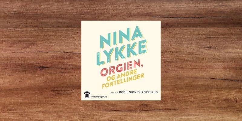 Orgien, og andre fortellinger Lydbok Orgien, og andre fortellinger Lydbok