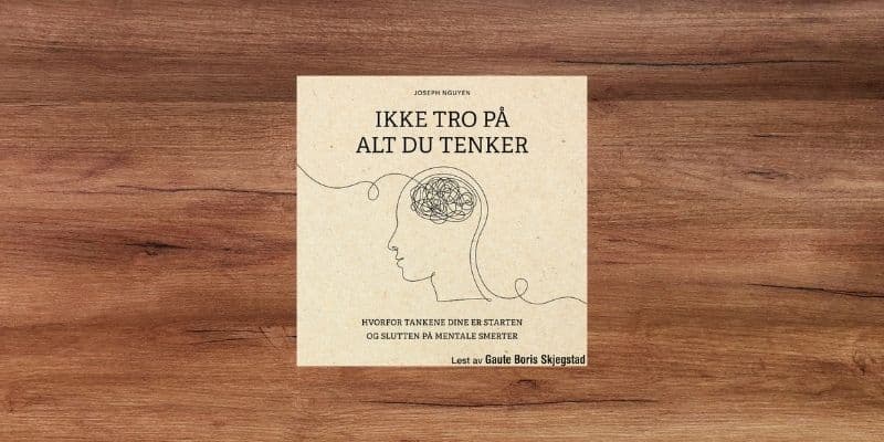 Ikke tro på alt du tenker Lydbok Ikke tro pa alt du tenker Lydbok