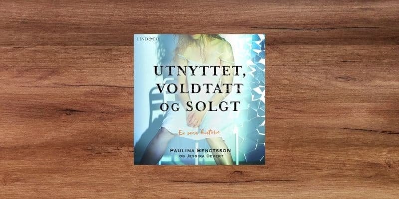 Utnyttet, voldtatt og solgt: En sann historie Lydbok